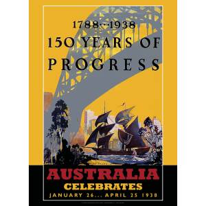 Australia Celebrates 150 Years of Progress Art Print - 1788-1938 Sesquicentenary Poster