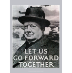 Winston Churchill: 'Let Us Go Forward Together' Art Print - World War II Morale Poster
