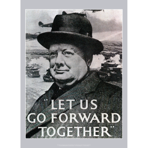 Winston Churchill: 'Let Us Go Forward Together' Art Print - World War II Morale Poster