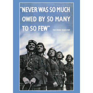 World War II: Never Was So Much Owed By So Many To So Few Art Print - RAF Poster