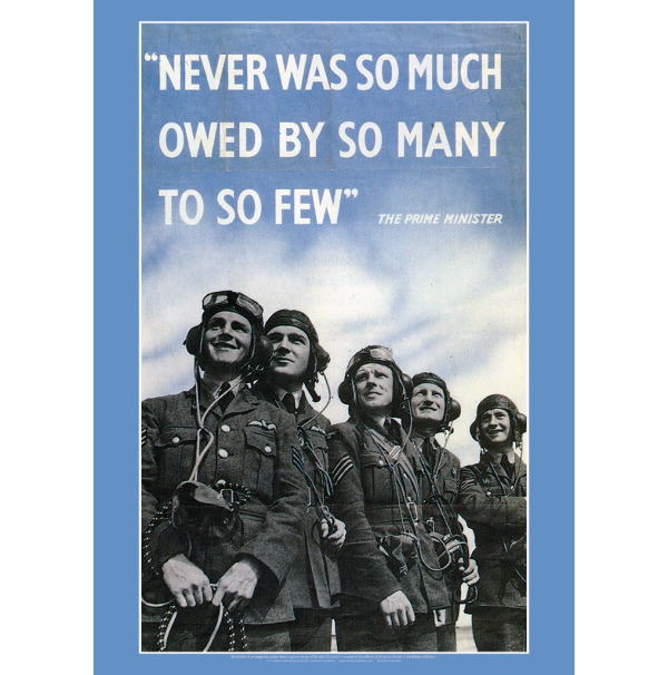 World War II: Never Was So Much Owed By So Many To So Few Art Print - RAF Poster